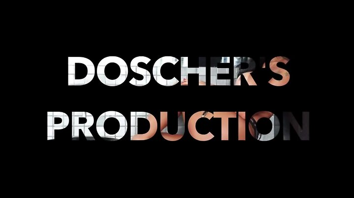 DOSCHER'S PRODUCTION